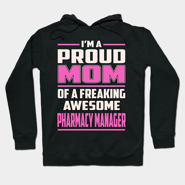 Proud MOM Pharmacy Manager Hoodie by TeeBi